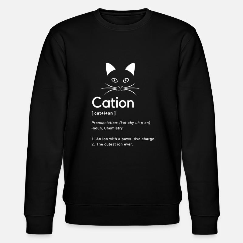 Funny cats saying design - Stanley/Stella CHANGER Unisex Organic Sweatshirt - black