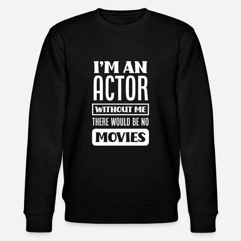 Drôle Acteur Actrice Cadeau - Sweat bio CHANGER Stanley/Stella Unisexe - noir