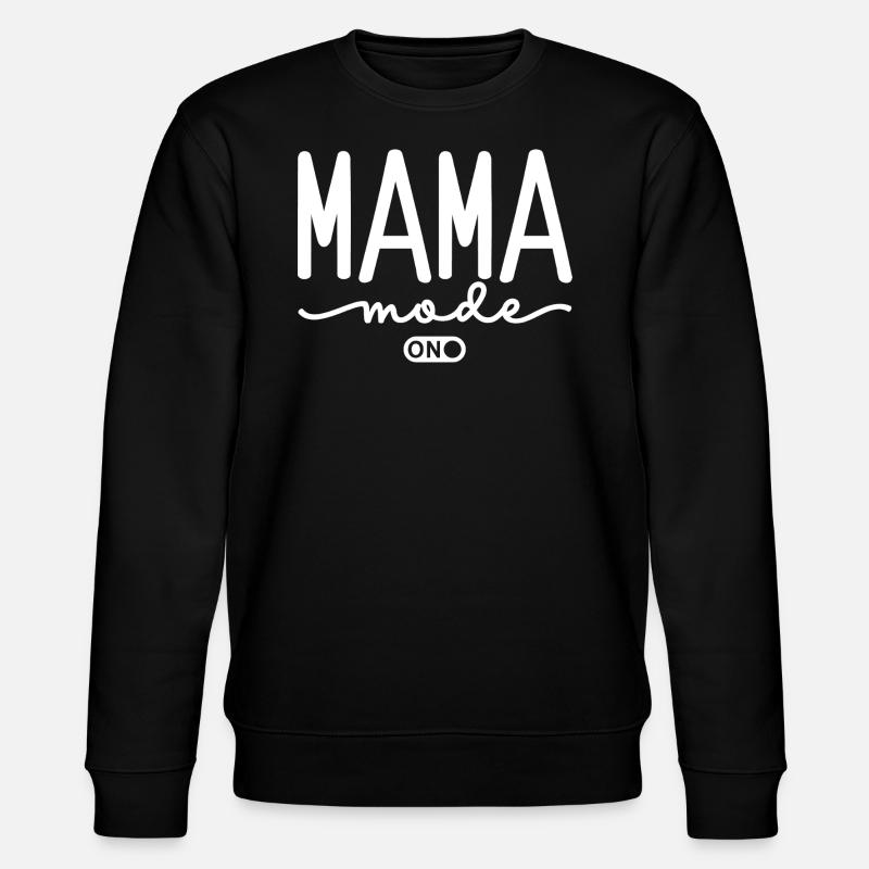 Mama Mode On - Stanley/Stella CHANGER Unisex Organic Sweatshirt - black