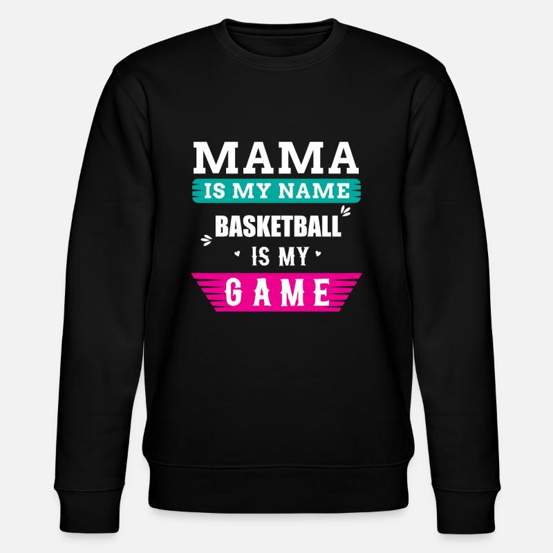 Basketball Mama Saying - Stanley/Stella CHANGER Unisex Organic Sweatshirt - black