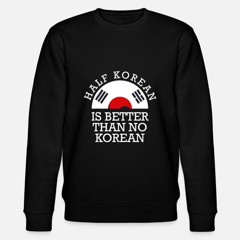 La moitié coréenne vaut mieux que pas de drapeau coréen - Sweat bio CHANGER Stanley/Stella Unisexe - noir