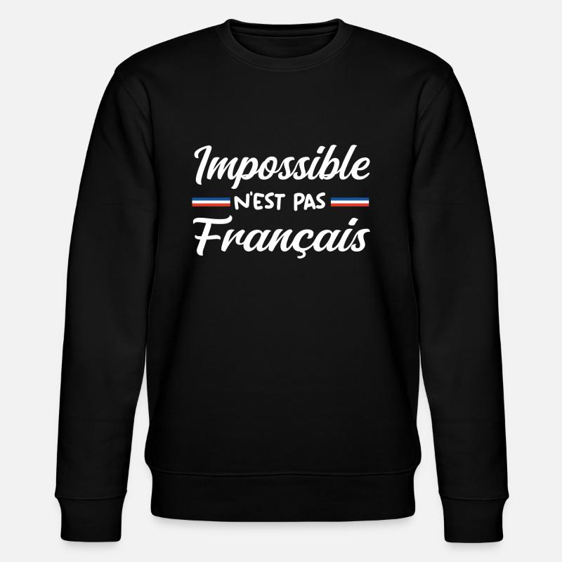 Impossible n est pas francais - Sweat bio CHANGER Stanley/Stella Unisexe - noir