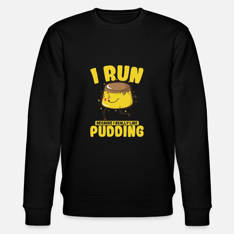 Only Interested in Pudding Dessert - Stanley/Stella Unisex Bio-Sweatshirt CHANGER  - Schwarz