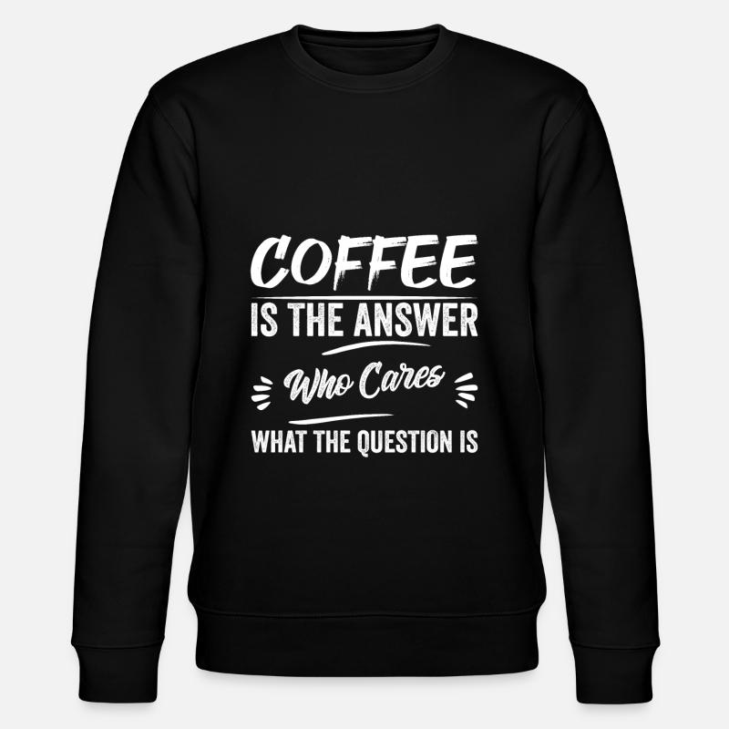 Kaffee Kaffetrinker Kaffebohne Coffee - Stanley/Stella Unisex Bio-Sweatshirt CHANGER  - Schwarz