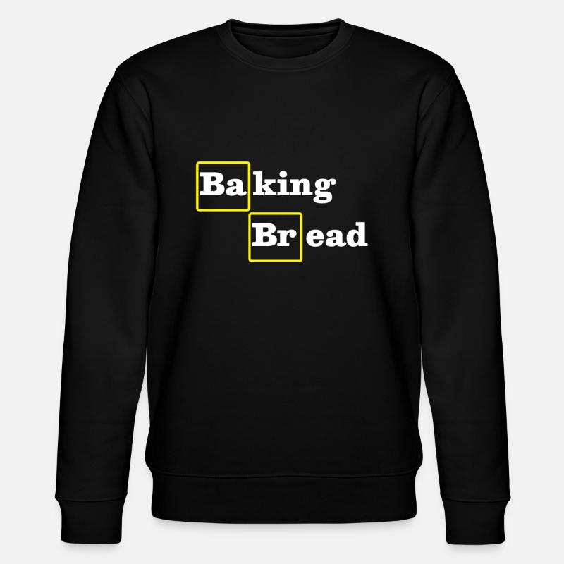 Baking Bread Funny - Stanley/Stella CHANGER Unisex Organic Sweatshirt - black