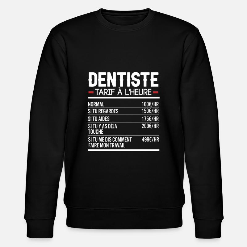 Dentiste Idée Cadeau Humour - Sweat bio CHANGER Stanley/Stella Unisexe - noir