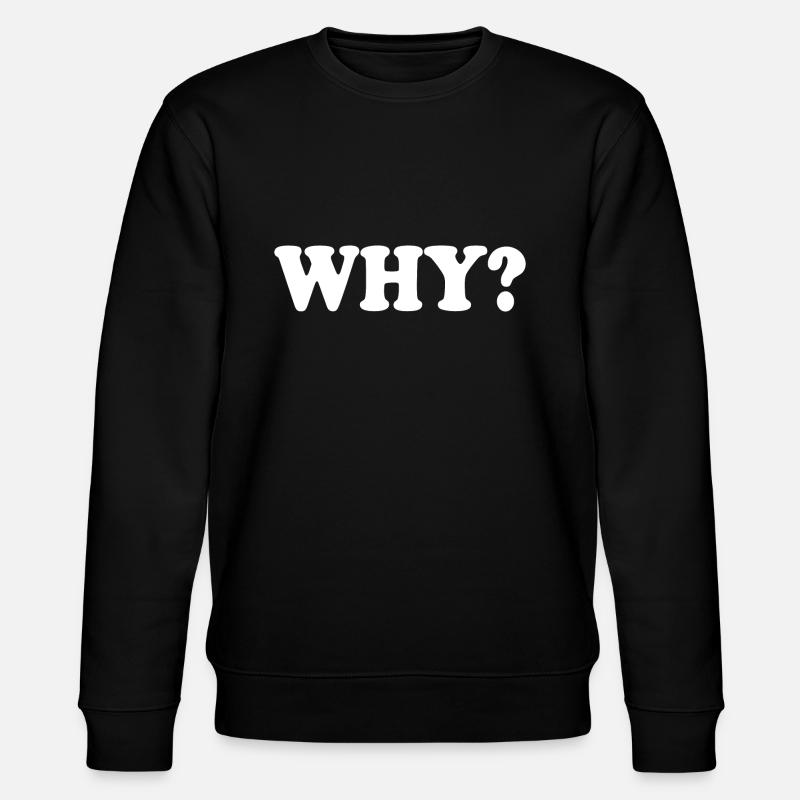 Why - Sweat bio CHANGER Stanley/Stella Unisexe - noir