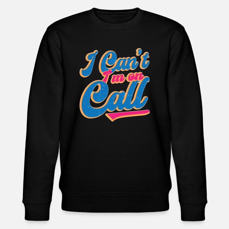 I Can't I'm On Call - Stanley/Stella Unisex Bio-Sweatshirt CHANGER  - Schwarz