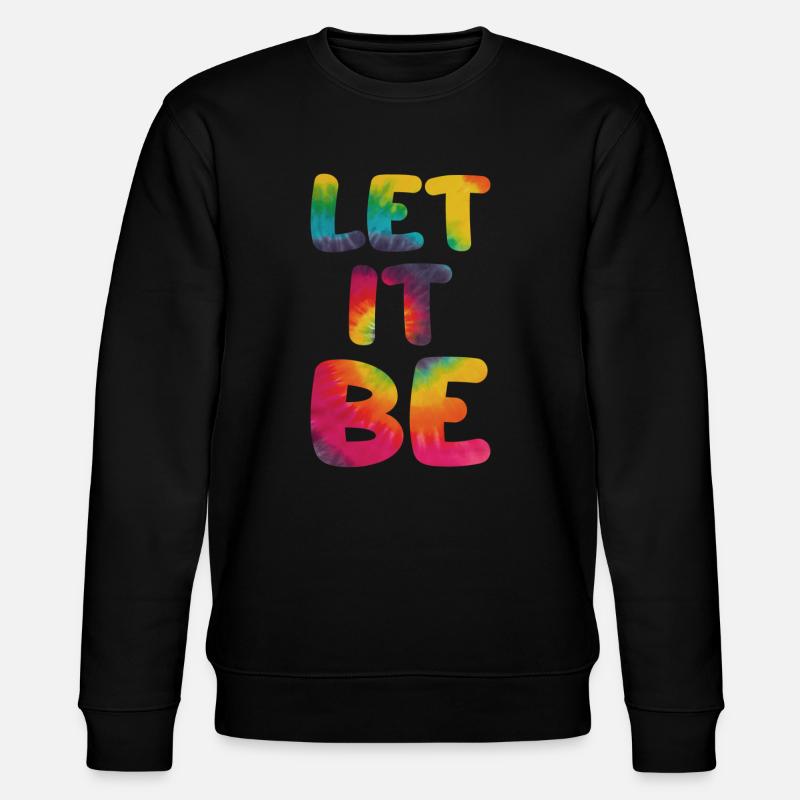 Hippie saying Let it be - Stanley/Stella CHANGER Unisex Organic Sweatshirt - black