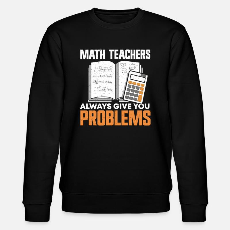 Math Teacher - Stanley/Stella CHANGER Unisex Organic Sweatshirt - black