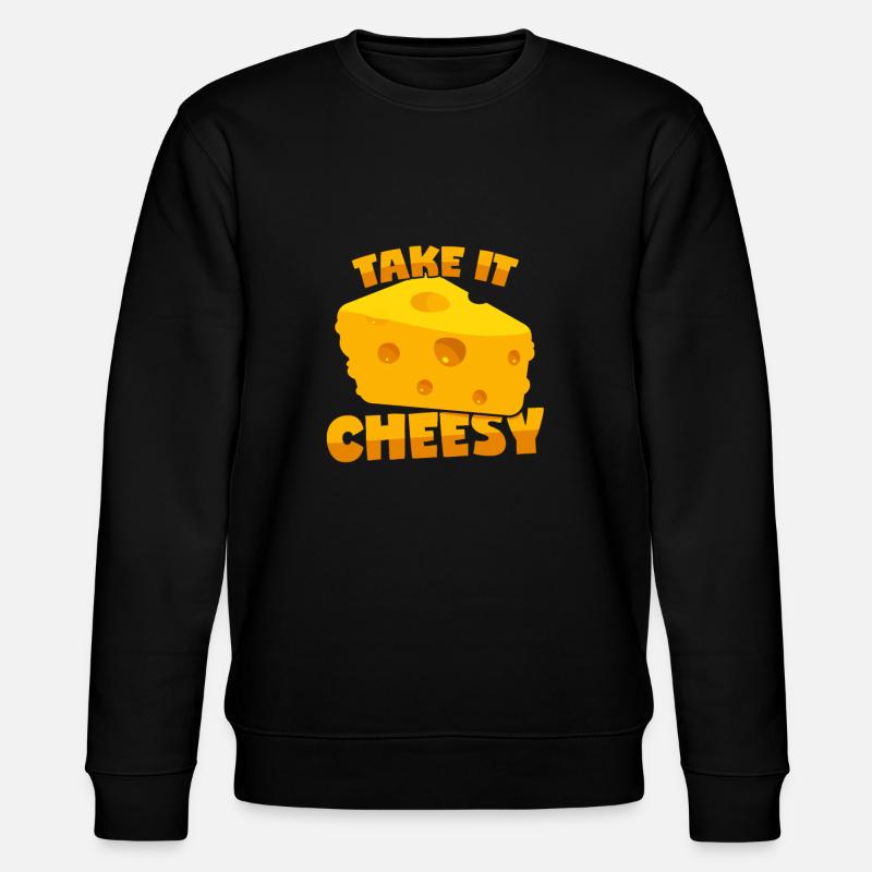 Cheese: "Take It Cheesy" - Stanley/Stella CHANGER Unisex Organic Sweatshirt - black
