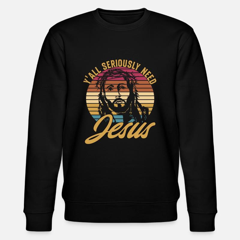 Y'all Seriously Need Jesus - Stanley/Stella Unisex Bio-Sweatshirt CHANGER  - Schwarz
