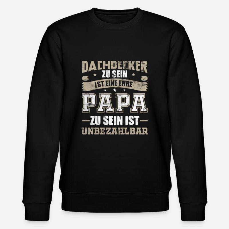 Dachdecker Papa Vater Geschenk - Stanley/Stella Unisex Bio-Sweatshirt CHANGER  - Schwarz