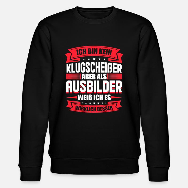 Ausbilder witzige Geschenkidee - Stanley/Stella Unisex Bio-Sweatshirt CHANGER  - Schwarz