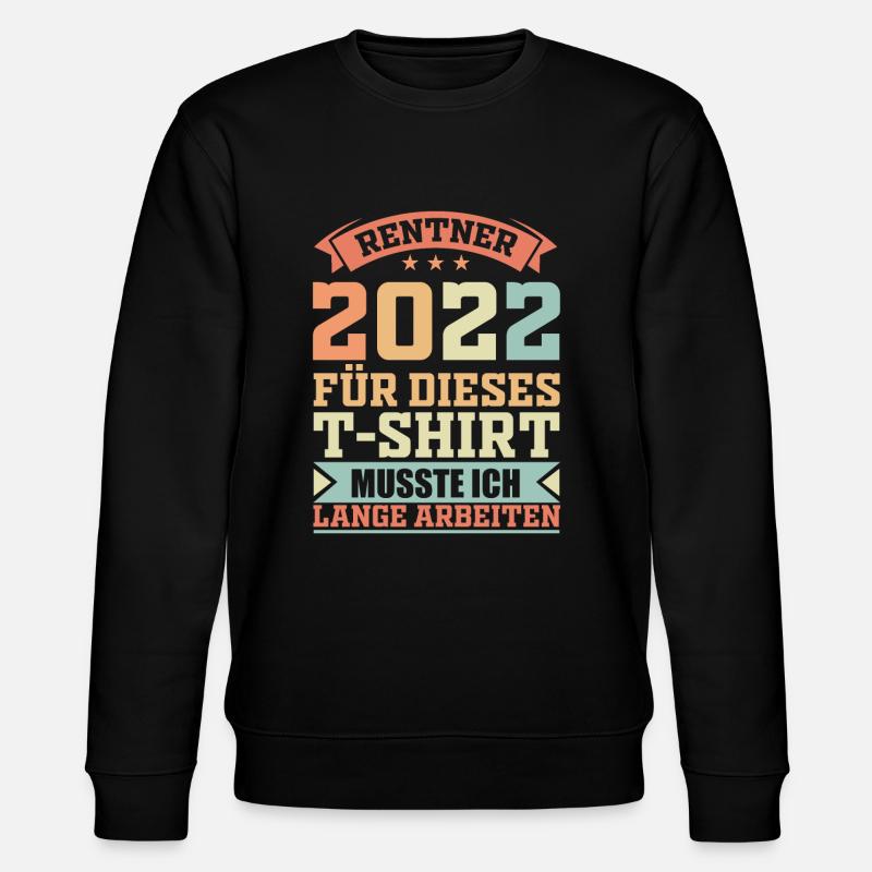 Rentner 2022 Ruhestand & Rente Geschenkidee - Stanley/Stella Unisex Bio-Sweatshirt CHANGER  - Schwarz