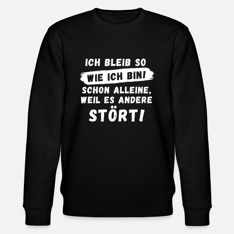 Ich bleib so wie ich bin, weil es andere stört! - Stanley/Stella Unisex Bio-Sweatshirt CHANGER  - Schwarz