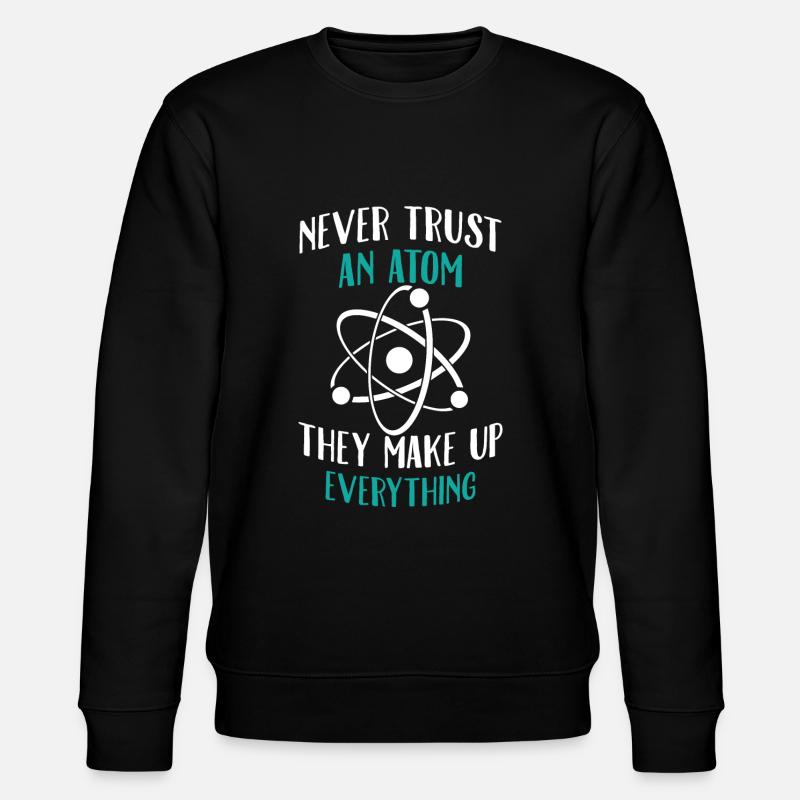 Never trust an atom - Stanley/Stella CHANGER Unisex Organic Sweatshirt - black