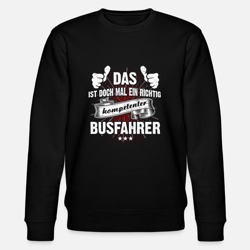 T-Shirt Ein kompetenter Busfahrer - Stanley/Stella Unisex Bio-Sweatshirt CHANGER  - Schwarz