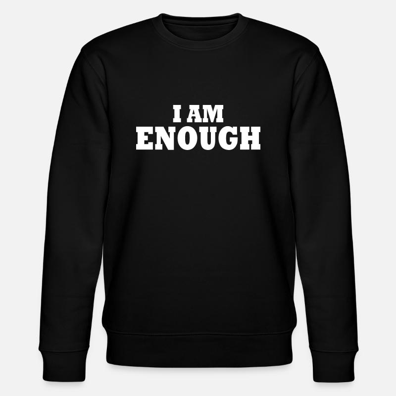I am enough - Stanley/Stella Unisex Bio-Sweatshirt CHANGER  - Schwarz