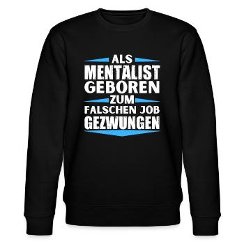 Mentalist im falschen Job gelandet - Stanley/Stella Unisex Bio-Sweatshirt CHANGER  - Schwarz - Vorne - Nik (191cm) & Marisol (170cm)