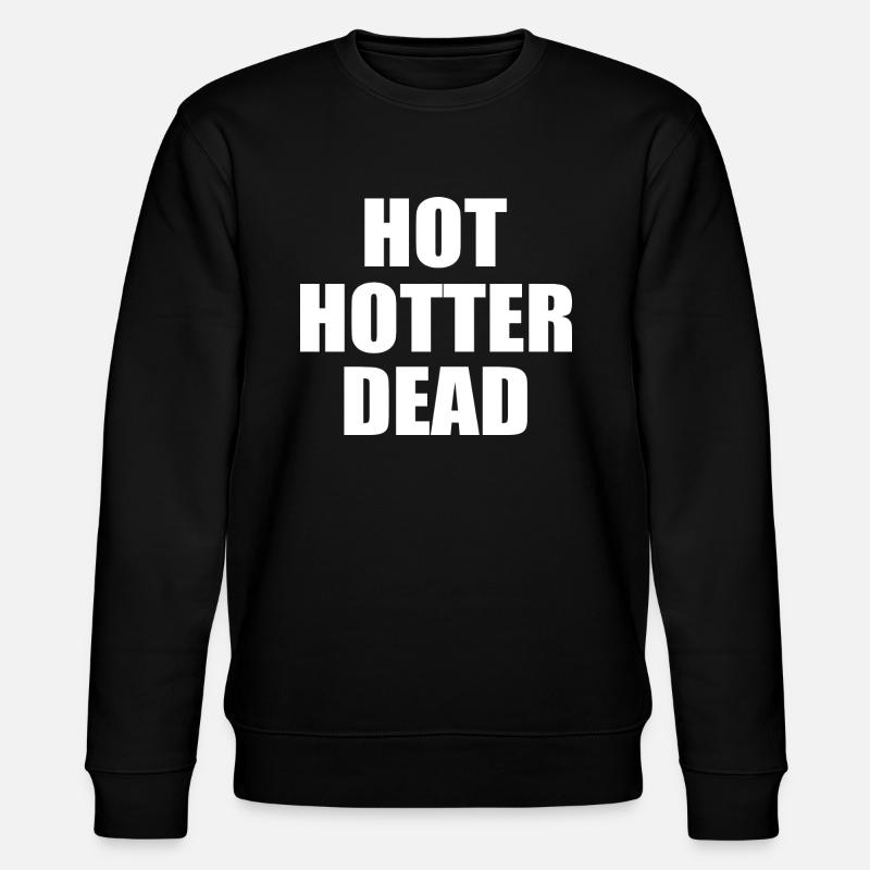 Hot hotter dead - Sweat bio CHANGER Stanley/Stella Unisexe - noir