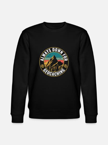 Geocaching funny geocacher always down for - Stanley/Stella CHANGER Unisex Organic Sweatshirt - black