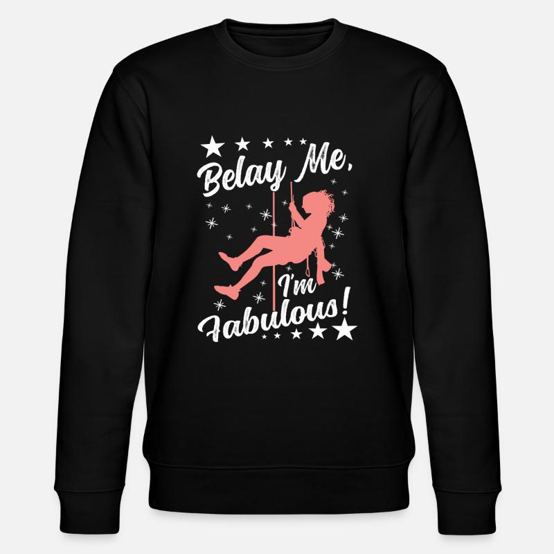Belay me, I'm fabulous! - Stanley/Stella CHANGER Unisex Organic Sweatshirt - black