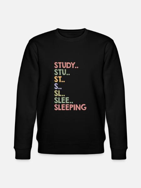 Funny college student study - Stanley/Stella CHANGER Unisex Organic Sweatshirt - black