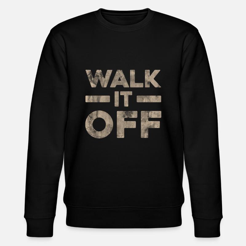 Walk It Off Hard Workout Gym Weight Training - Stanley/Stella CHANGER Unisex Organic Sweatshirt - black