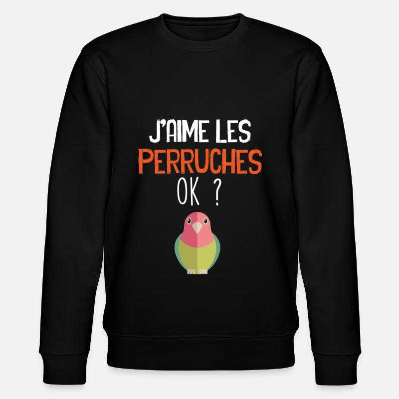 J'aimes les Perruches - Sweat bio CHANGER Stanley/Stella Unisexe - noir