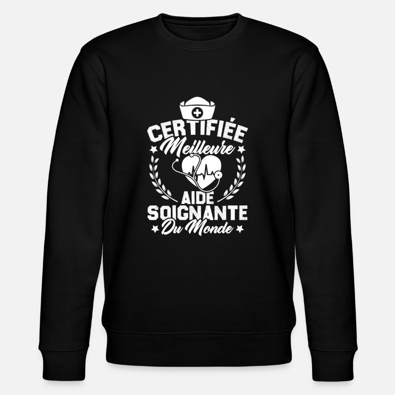 Certifiée meilleure aide-soignante du monde - Sweat bio CHANGER Stanley/Stella Unisexe - noir