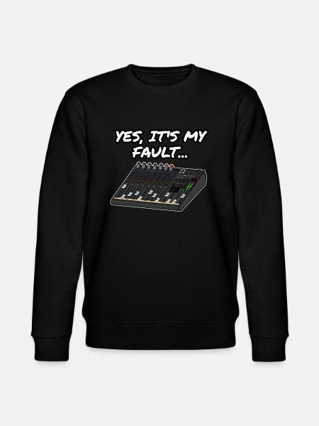Yes, It's My Fault Sound Engineer Mixer Funny - Stanley/Stella CHANGER Unisex Organic Sweatshirt - black