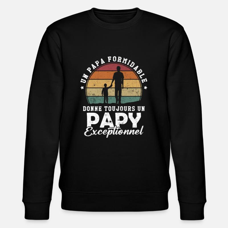 Papa formidable, papy exceptionnel - Sweat bio CHANGER Stanley/Stella Unisexe - noir