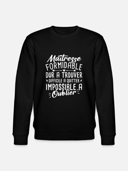 Maîtresse Formidable Humour Cadeau - Sweat bio CHANGER Stanley/Stella Unisexe - noir