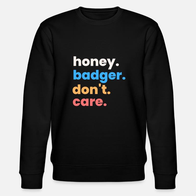 Honey Badger Don't Care - Stanley/Stella Unisex Bio-Sweatshirt CHANGER  - Schwarz