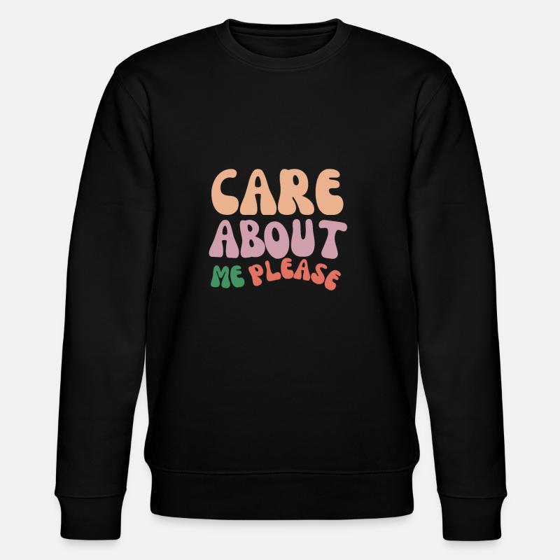 Care about me please - Stanley/Stella CHANGER Unisex Organic Sweatshirt - black