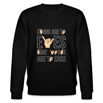 Signs Are To Eyes ... Taub Gehörlos - Stanley/Stella Unisex Bio-Sweatshirt CHANGER  - Schwarz - Vorne - Nik (191cm) & Marisol (170cm)