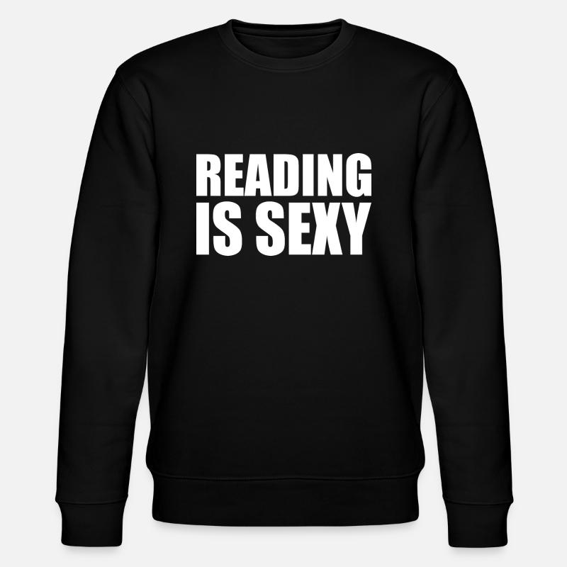 Reading is sexy - Sweat bio CHANGER Stanley/Stella Unisexe - noir