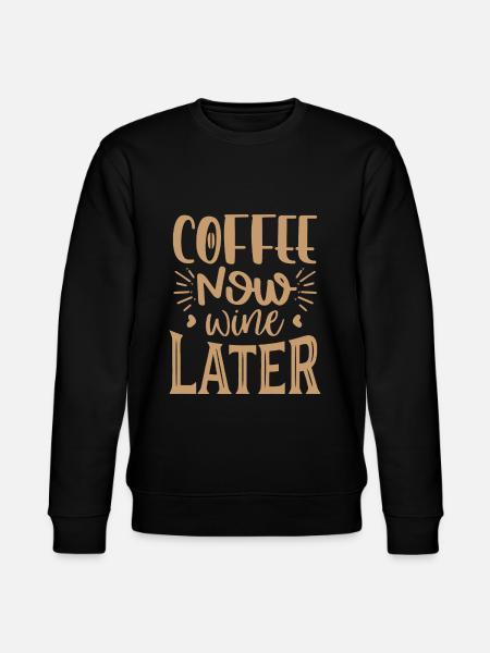 Coffee Now Wine Later - Stanley/Stella CHANGER Unisex Organic Sweatshirt - black