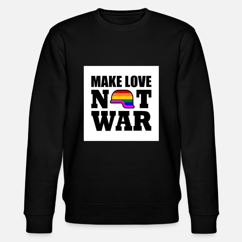 Make love not war - Sweat bio CHANGER Stanley/Stella Unisexe - noir