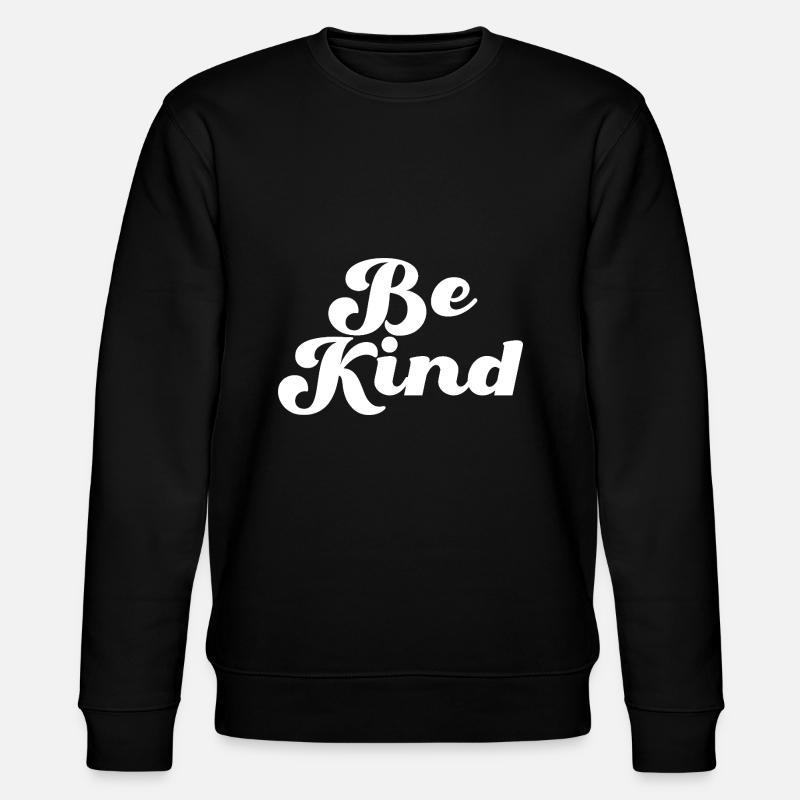 Be Kind Sei freundlich Statement - Stanley/Stella Unisex Bio-Sweatshirt CHANGER  - Schwarz