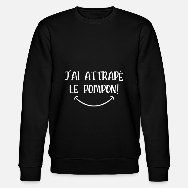 j'ai attrapé le pompon - Sweat bio CHANGER Stanley/Stella Unisexe - noir