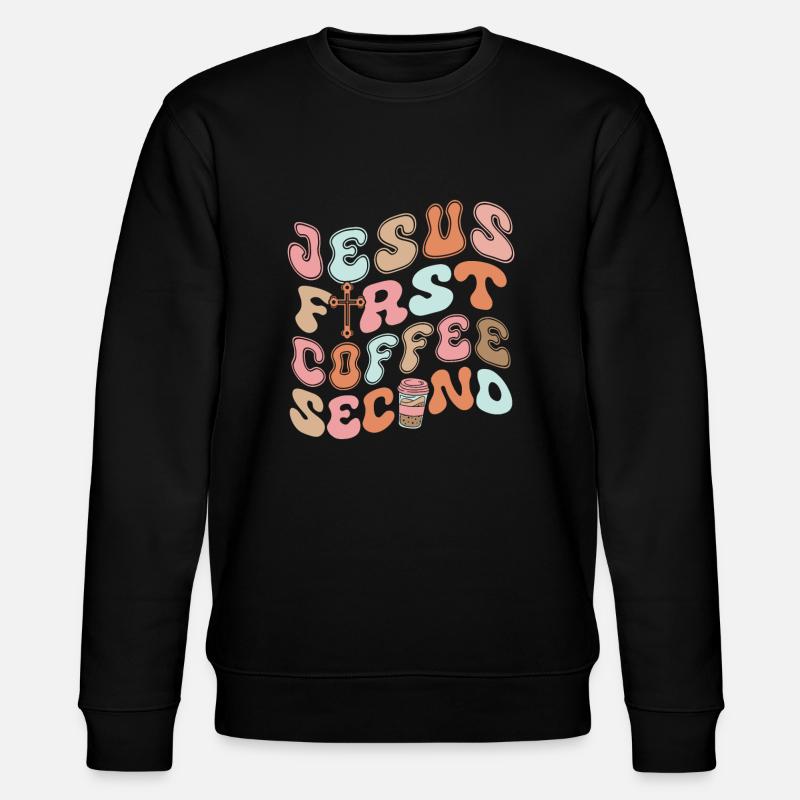 Jesus First Coffee Second - Stanley/Stella CHANGER Unisex Organic Sweatshirt - black