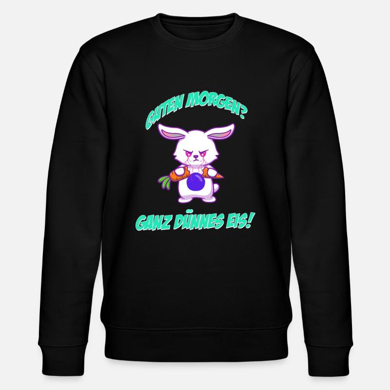 Hase - Gute Morgen? Ganz dünnes Eis! Geschenk - Stanley/Stella Unisex Bio-Sweatshirt CHANGER  - Schwarz