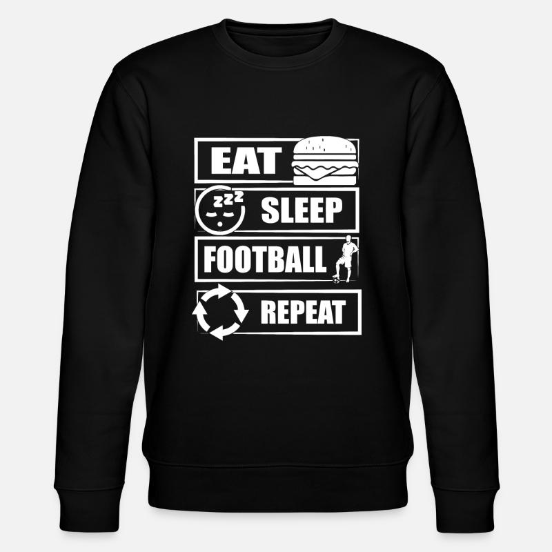 EAT SLEEP FOOTBALL REPEAT - Stanley/Stella Unisex Bio-Sweatshirt CHANGER - Schwarz