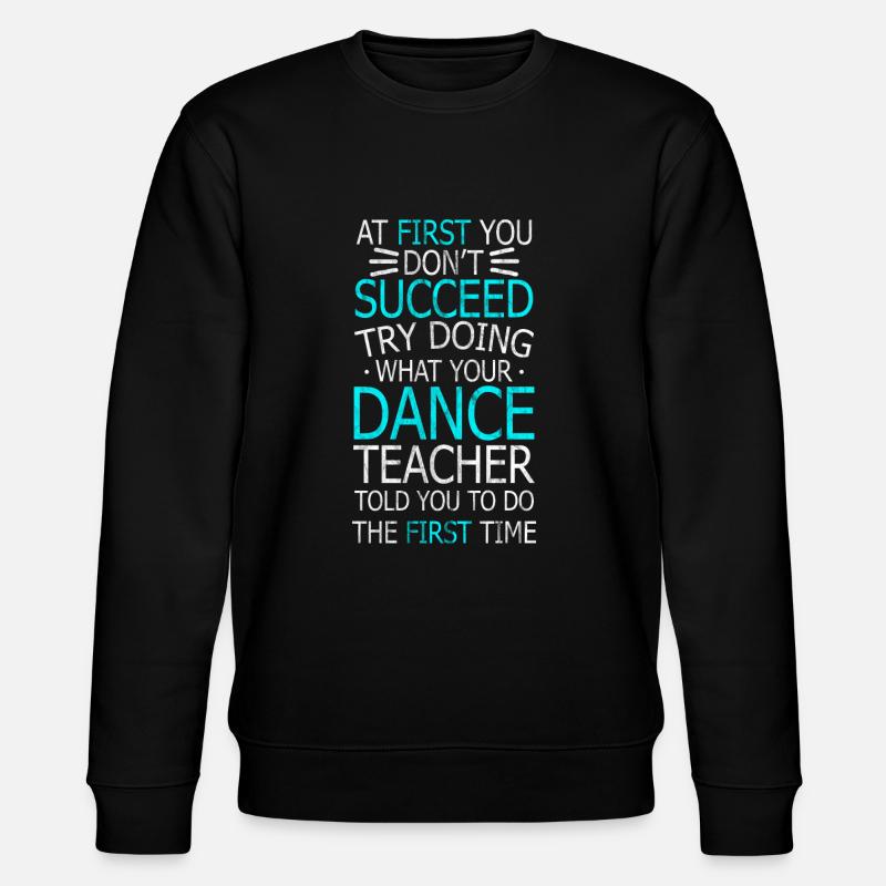 Dance,tap,stepptanz,succeed - Stanley/Stella Unisex Bio-Sweatshirt CHANGER  - Schwarz
