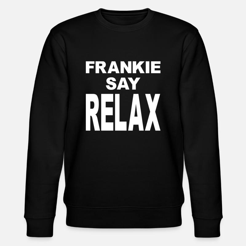 Frankie Say Relax - Sweat bio CHANGER Stanley/Stella Unisexe - noir