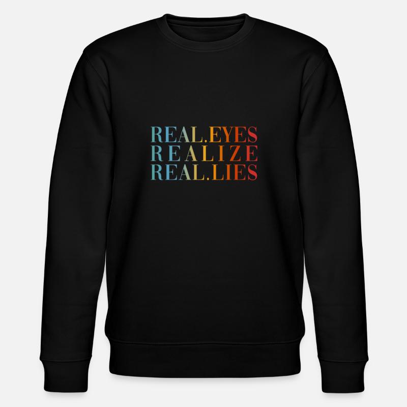 REAL EYES - REALIZE - REAL LIES - Sweat bio CHANGER Stanley/Stella Unisexe - noir