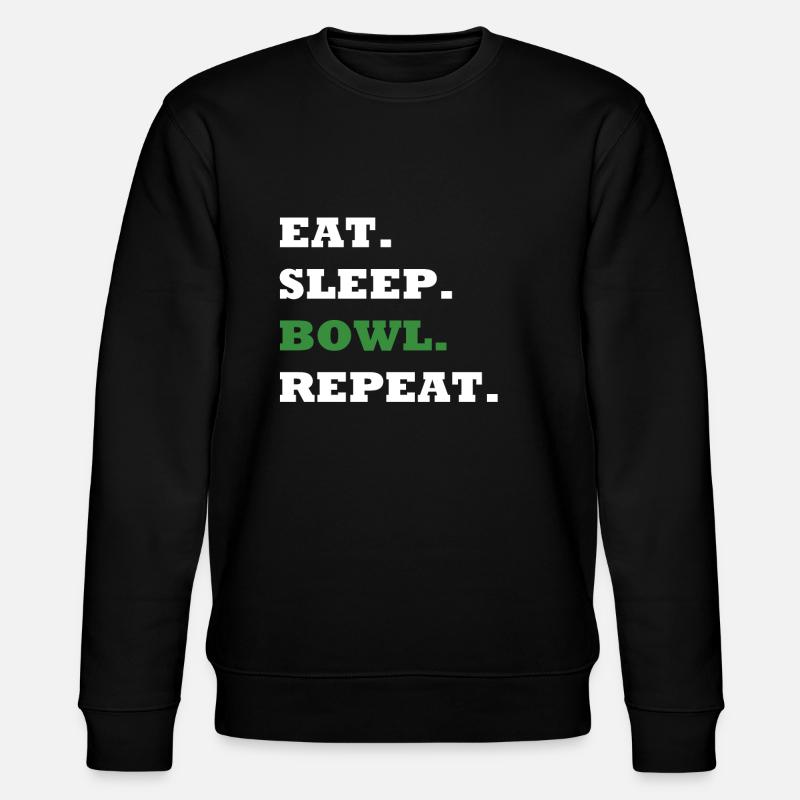 EAT. SLEEP. BOWL. REPEAT. - Sweat bio CHANGER Stanley/Stella Unisexe - noir