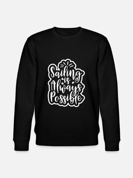 SAILING IS ALWAYS POSSIBLE - Stanley/Stella CHANGER Unisex Organic Sweatshirt - black